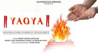 YAGYA  MANTRAS FOR COMPLETE ATTAINMENT  Lokesh Akolkar Anil Ghodekar Pandit Jai Krishna Dixit [upl. by Namajneb421]