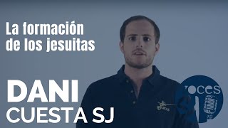 La formación del jesuita  Dani Cuesta SJ  Voces Esejota [upl. by Yekcin364]