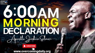 POWERFUL 600AM MORNING DECLARATIONS  COMMAND YOUR MORNING prayer WITH APOSTLE JOSHUA SELMAN [upl. by Lleral794]