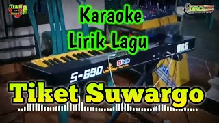 Karaoke Lirik  Tiket Suwargo  Dangdut Koplo Orgen Tunggal ORG 2024 [upl. by Lebana]