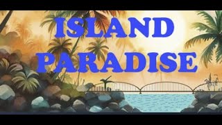 Island Paradise Season 1 Part 4 [upl. by Alarise]