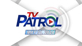 TV Patrol Livestream  May 31 2024 Full Episode Replay [upl. by Yrrag776]