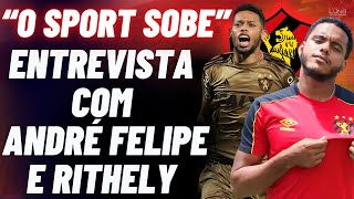 “VAMOS TORCER PELO ACESSO DO SPORT” ENTREVISTA COM ANDRÉ FELIPE E RITHELY EX SPORT RECIFE [upl. by Hooper]