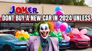 DONT BUY A CAR IN 2024 UNLESS [upl. by Venditti]