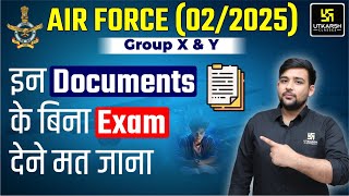 Air Force 022025 Exam Centre पर ये Important Documents ले जाना मत भूलना  Must Watch [upl. by Brick]