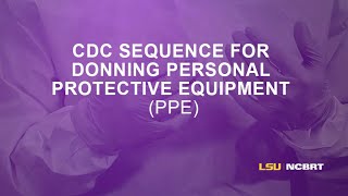 CDC Sequence for Donning and Doffing PPE [upl. by Suvart101]