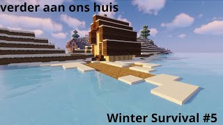 verder aan me huis  Winter Survival 5 [upl. by Stormy]