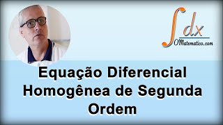 Grings  Equação Diferencial Homogênea de Segunda Ordem [upl. by Gwenette]