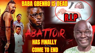 Baba Gbenro in Abattoir is dead  Is this the end of Abattoir series  here is his full life story [upl. by Esirehc]