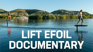 Lift eFoil Mini Documentary [upl. by Rhett]