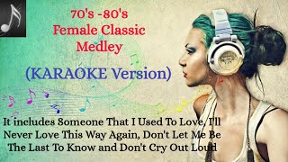 70s amp 80s Female Classic Love Songs Medley Karaoke Version [upl. by Linda]