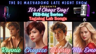 DMLNS Presents Its a Choyz Day Tagalog Lab Songs [upl. by Ennairoc]