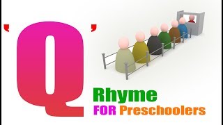 Q songs for kids  The Q Rhyme for Preschoolers  Q for Queue Rhyme for Kids  letter Q song [upl. by Narra]