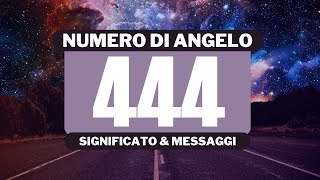 Perché vedo il numero angelico 444 Significato completo del numero angelico 444 [upl. by Huppert]