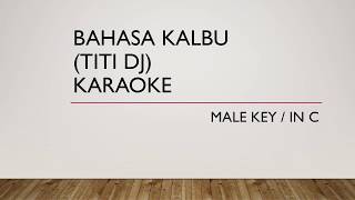 BAHASA KALBU Titi DJ  Karaoke Male Key [upl. by Concepcion177]