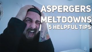 ASPERGERS MELTDOWNS 5 Tips YOU Need [upl. by Ceporah622]