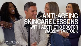 AntiAgeing Skincare Lessons With Aesthetic Doctor amp Dr Wassim Taktouk  SheerLuxe [upl. by Debee]