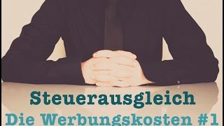 Steuerausgleich  Werbungskosten 1 [upl. by Isidro774]