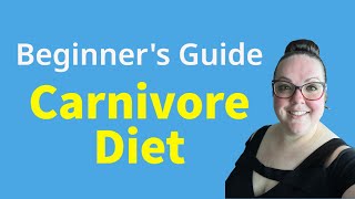 Beginners Guide Starting Your Carnivore Diet Journey [upl. by Kirven]