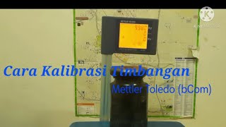 How to calibrate scale mettler bCom kalibrasi timbangan mettler toledobCom [upl. by Corel]