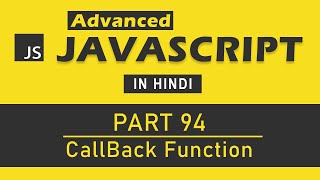 Advanced JavaScript Tutorial in Hindi Part 94  JavaScript Callback Function [upl. by Paucker981]