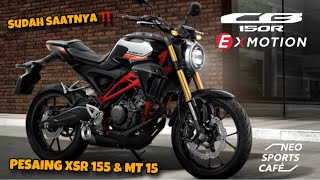 SUDAH SAATNYA ‼️ NEW HONDA CB150R EXMOTION 2024 HADIR UNTUK SAINGI XSR 155 amp MT 15 [upl. by Faruq]