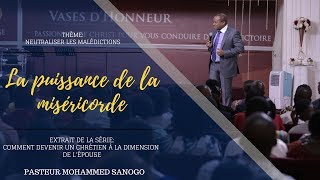 La puissance de la miséricorde  Pasteur Mohammed Sanogo [upl. by Reisman]