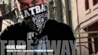 HEATBAG RECORDS Fade Away  Charlie Fettah Ft Young Kidd Produced By Boogey [upl. by Enneirdna485]