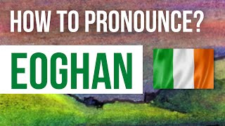 How to Pronounce Eoghan  Listen to the Irish pronunciation and meaning of the name Eoghan [upl. by Merrel]