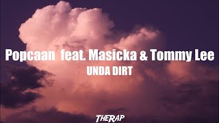 Popcaan  UNDA DIRT feat Masicka amp Tommy Lee Lyrics [upl. by Ninehc131]