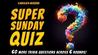 The Sunday Trivia Quiz  60 Multiple Choice Questions Over 6 Rounds [upl. by Taima]