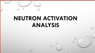 Neutron Activation Analysis in Radiochemical tracer technique [upl. by Dermott]