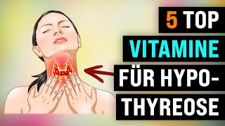 5 Vitamine für HYPOTHYREOSE amp HASHIMOTO Unterfunktion [upl. by Enyrhtak]