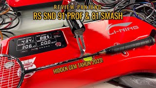 REVIEW RAKET BADMINTON HIDDEN GEM RS SND 81 SMASH amp 91 PROF 🔥 [upl. by Ahpla]