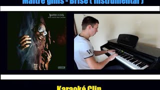 Maitre Gims  Brisé instrumental  reprise par Bryan Wislay   clip karaoké [upl. by Arvind]