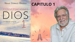 CAPITULO 1 CONVERSACIONES CON DIOS LIBRO 1Neale Donald Walsch [upl. by Llekram]