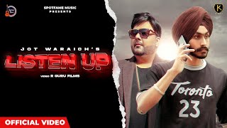 Listen Up Official Video  Jot Waraich  R Guru  Spotfame Music  Latest Punjabi Song 2023 [upl. by Qahsi934]