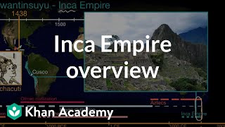 Inca Empire overview  World History  Khan Academy [upl. by Niajneb]