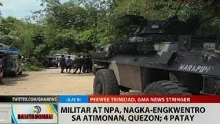 BT Militar at NPA nagkaengkwentro sa Atimonan Quezon 4 patay [upl. by Ardnaed]