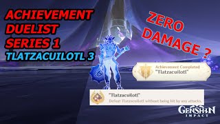 GENSHIN IMPACT  ACHIEVEMENT DUELIST SERIES 1 TLATZACUILOTL 3 [upl. by Benil]