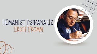 Hümanist Psikanaliz Erich Fromm [upl. by Eiramassenav]