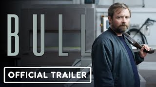 Bull  Exclusive Official Trailer 2022 Neil Maskell David Hayman Tamzin Outhwaite [upl. by Ymor623]