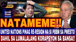 UNITED NATIONS PINAG RERESIGN NA SI P B B M SA PWESTO DAHIL SA LUMALALANG KORAPSYON SA BANSA [upl. by Rockwood]