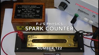 Spark Counter  FJs Physics  Video 122 [upl. by Xet632]