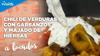 A BOCADOS Chili de verduras con garbanzos y majado de hierbas [upl. by Jannel221]