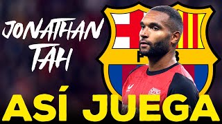 🚨🚨 ASÍ JUEGA JONATHAN TAH • EL NUEVO FICHAJE DEL FC BARCELONA ❤️💙 [upl. by Luce]