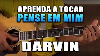 Como Tocar Pense Em Mim  Darvin Aula de Violão [upl. by Llertniuq]