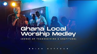 Brian Kuffour  Ghana Local Worship Medley Songs Of ThanksGiving amp Gratitude  Official Live Video [upl. by Richela319]