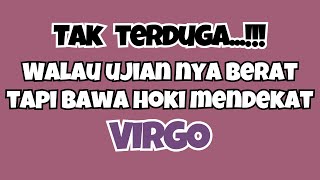 🤎VIRGO WALAU UJIANNYA BERAT‼️TAPI BAWA HOKI MENDEKAT🔥 [upl. by Viv]