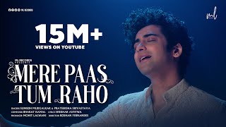 Mere Paas Tum Raho  Full Video  Sumedh Mudgalkar  Ambika Devi  Bharat Kamal  MOhit Lalwani [upl. by Akaenahs388]